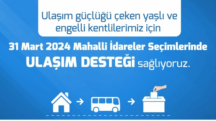 Çanakkale Belediyesi Seçim Gümü Ulaşım Güçlüğü Çeken Yaşlı ve Engelli Kentlilere Ulaşım Desteği Sağlayacak