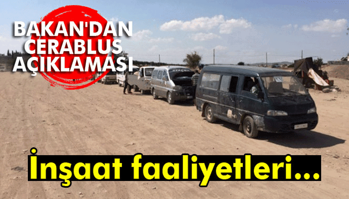 Bakan'dan Cerablus açıklaması