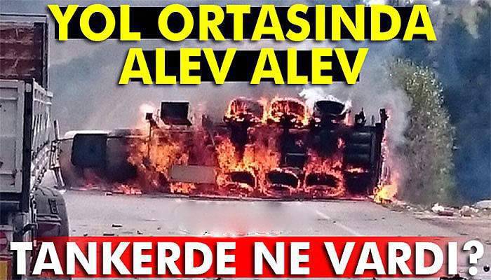 Alkol yüklü tanker kaza sonrası alev alev yandı