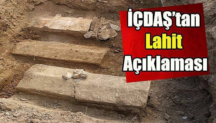 İÇDAŞ’tan Lahit Açıklaması