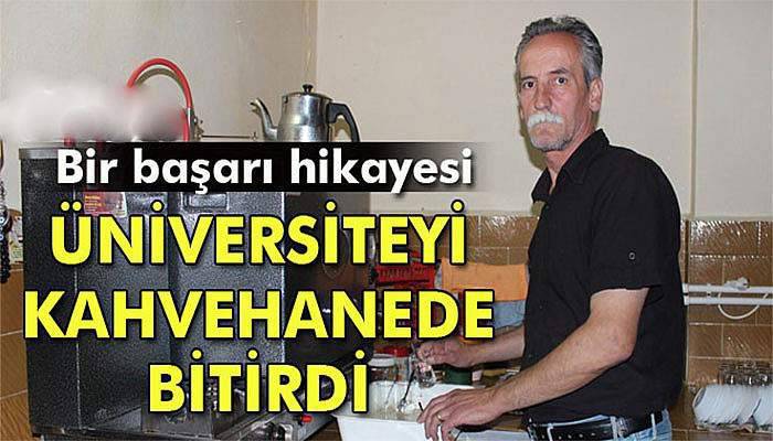 Üniversiteyi kahvehanede bitirdi