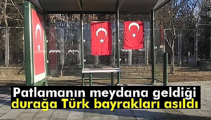 Patlamanın meydana gelen durağa Türk bayrakları asıldı