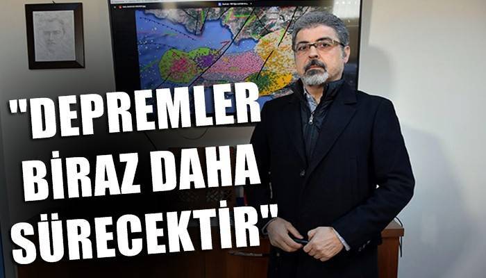 Prof. Dr. Hasan Sözbilir: Depremler biraz daha sürecektir (VİDEO)