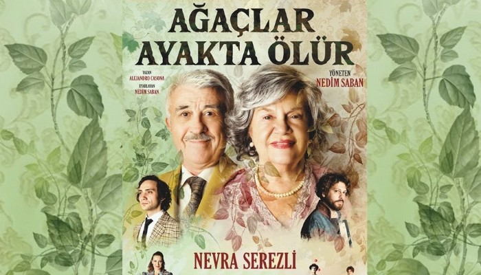 ‘Ağaçlar Ayakta Ölür’ sahnelenecek