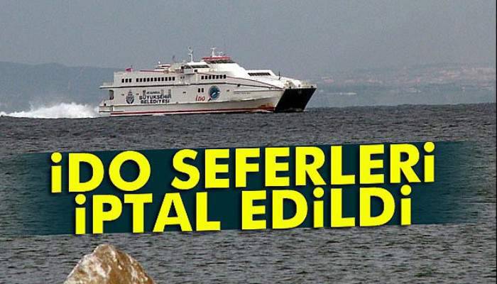 İDO seferleri iptal etti!