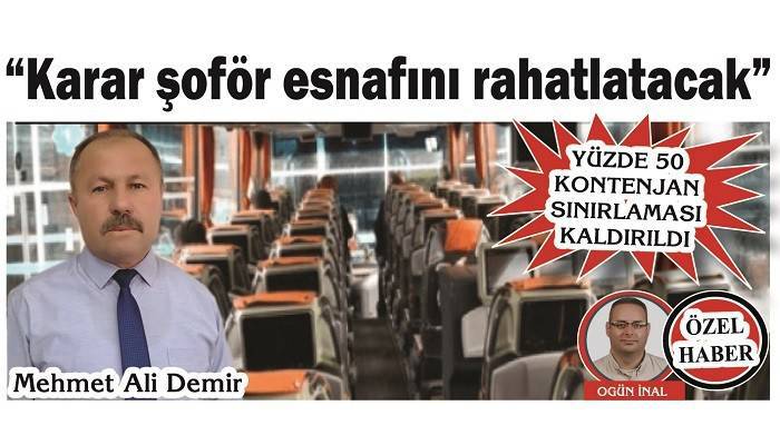 YÜZDE 50 KONTENJAN SINIRLAMASI KALDIRILDI: 'Karar şoför esnafını rahatlatacak'