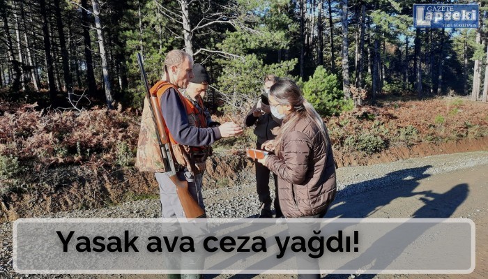 Yasak ava ceza yağdı!