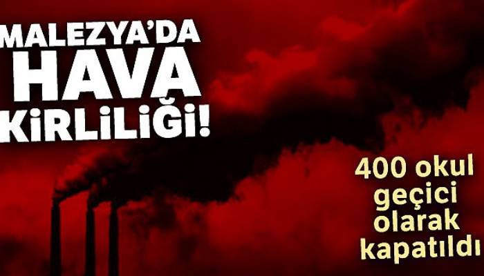 Malezya'da hava kirliliği: 400 okul geçici olarak kapatıldı