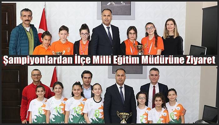 Şampiyonlardan İlçe Milli Eğitim Müdürüne Ziyaret