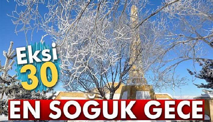 Eksi 30 ile en soğuk geceyi yaşadı