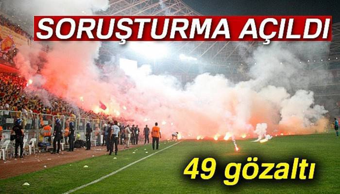 Göztepe-Eskişehir maçına soruşturma: 49 gözaltı