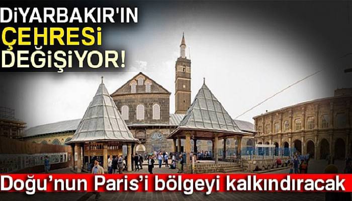  Diyarbakır'ın çehresi değişiyor