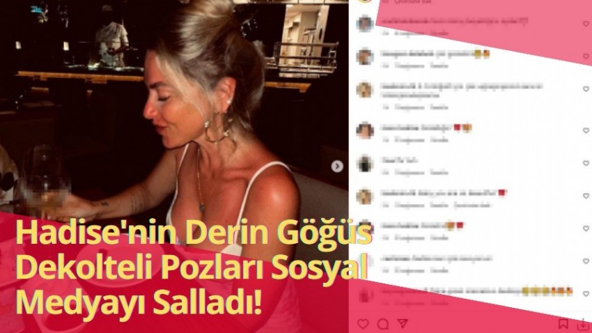 Hadise'nin Pozları Sosyal Medyayı Salladı!