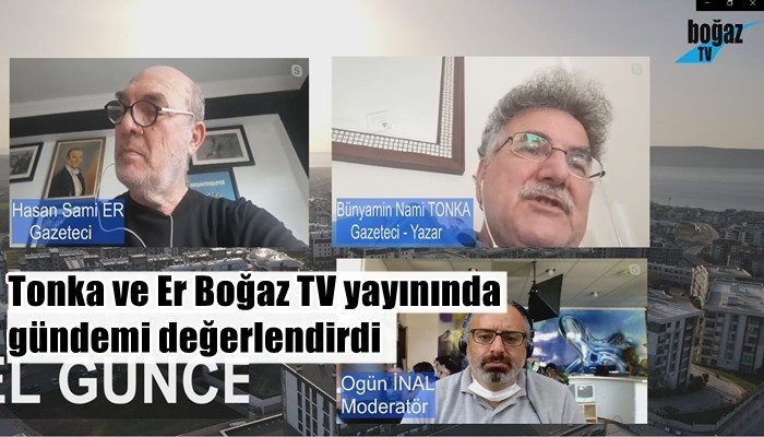 Tonka ve Er Boğaz TV yayınında gündemi değerlendirdi