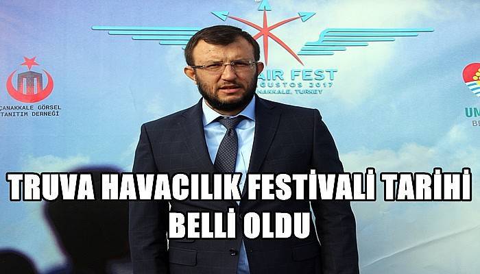 Truva Havacılık Festivali Tarihi Belli Oldu
