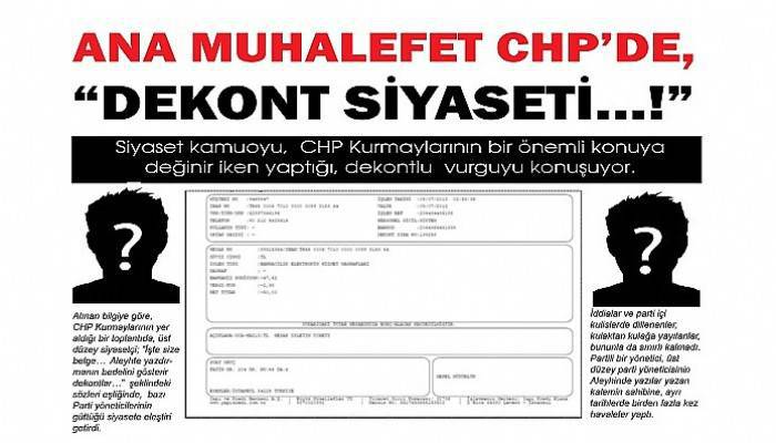 ANA MUHALEFET CHP’ DE, “DEKONT SİYASETİ…!”