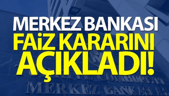 Merkez Bankası faiz kararını açıkladı!