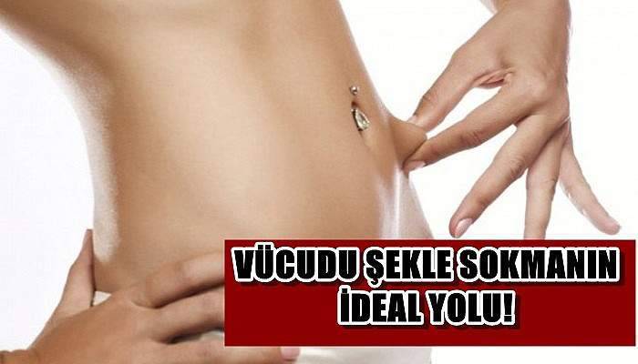 Vücudu Şekle Sokmanın İdeal Yolu
