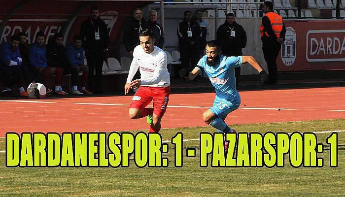 Dardanelspor: 1 - Pazarspor: 1