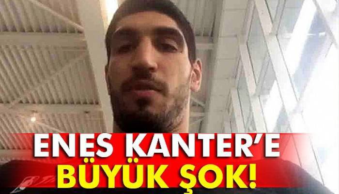 Enes Kanter’in pasaportuna el konuldu