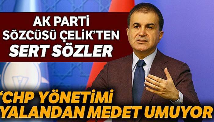 AK Parti Sözcüsü Çelik: 