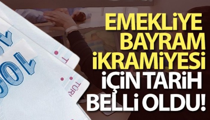 Emekliye bayram ikramiyesi için tarih belli oldu