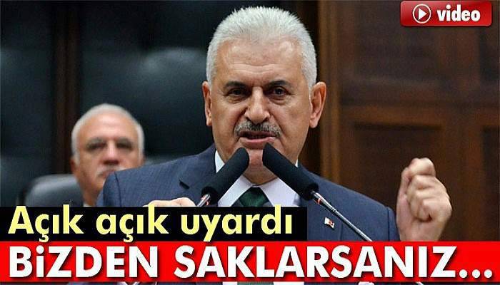 Başbakan Yıldırım: Bizden saklarsanız olmaz