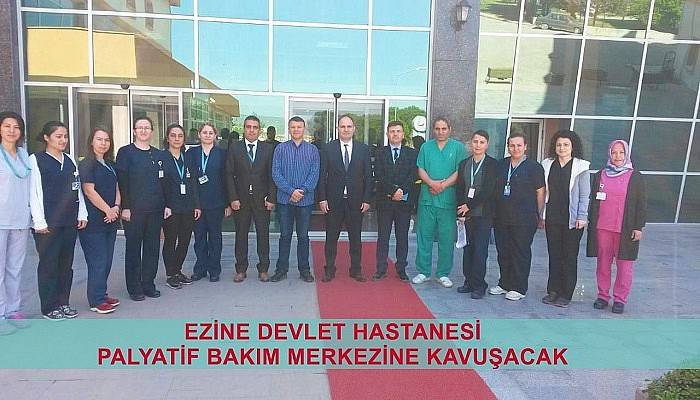 Ezine Devlet Hastanesi Palyatif Bakım Merkezine Kavuşacak