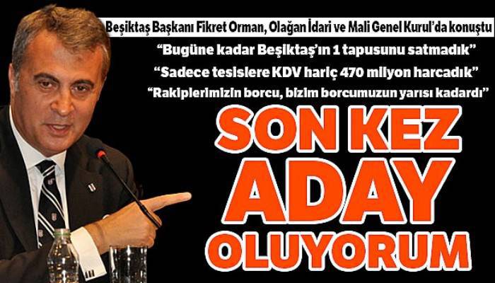 Fikret Orman: 'Son kez aday oluyorum'