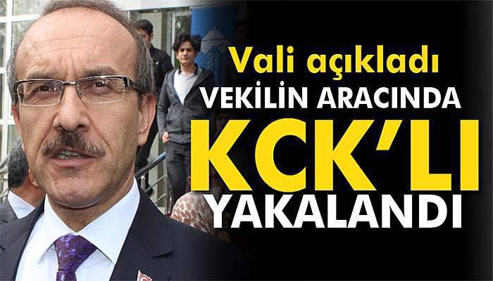 Vali açıkladı: Vekilin aracında KCK’lı yakalandı