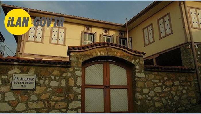 CELAL BAYAR MÜZE EVİ’NE RESTORASYON YAPILACAK