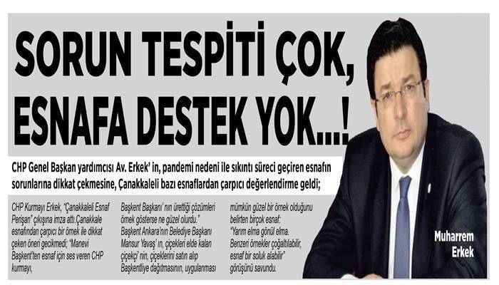 SORUN TESPİTİ ÇOK, ESNAFA DESTEK YOK…!  