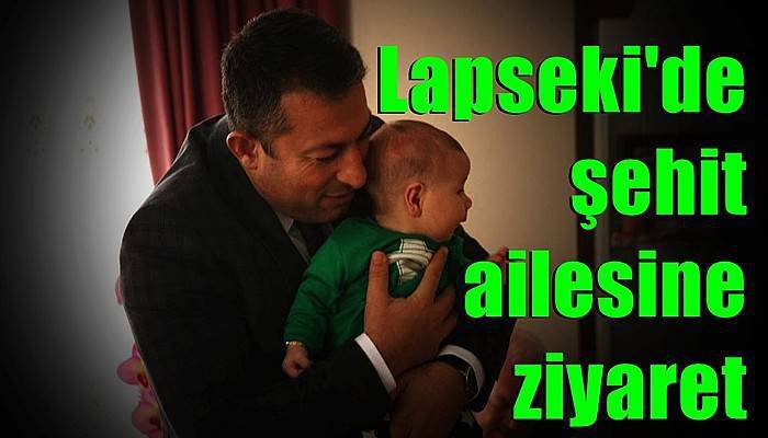 Lapseki'de şehit ailesine ziyaret