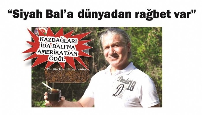 KAZDAĞLARI İDA BALI’NA AMERİKA’DAN ÖDÜL: 'Siyah bala dünyadan rağbet var'