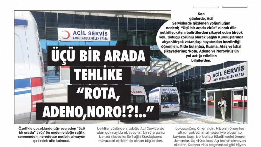 ÜÇÜ BİR ARADA TEHLİKE “ROTA, ADENO,NORO!?!..”