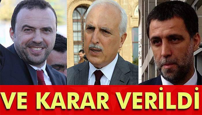 Hakan Şükür, Arif Erdem ve Hüseyin Avni Mutlu hakkında karar verildi