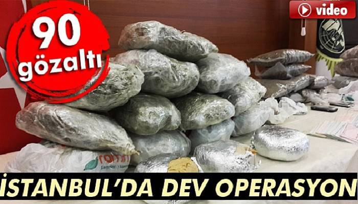İstanbul’da dev uyuşturucu operasyonu: 90 gözaltı