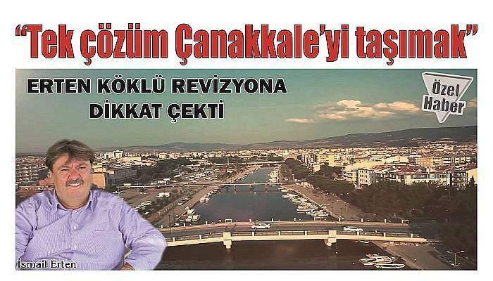 ERTEN KÖKLÜ REVİZYONA DİKKAT ÇEKTİ