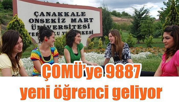 ÇOMÜ’ye 9887 yeni öğrenci geliyor