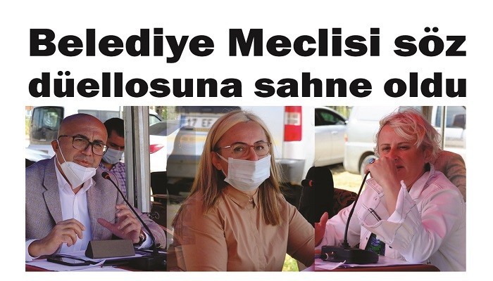 Belediye Meclisi söz düellosuna sahne oldu