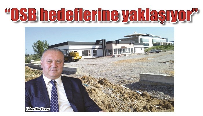 'OSB hedeflerine yaklaşıyor'