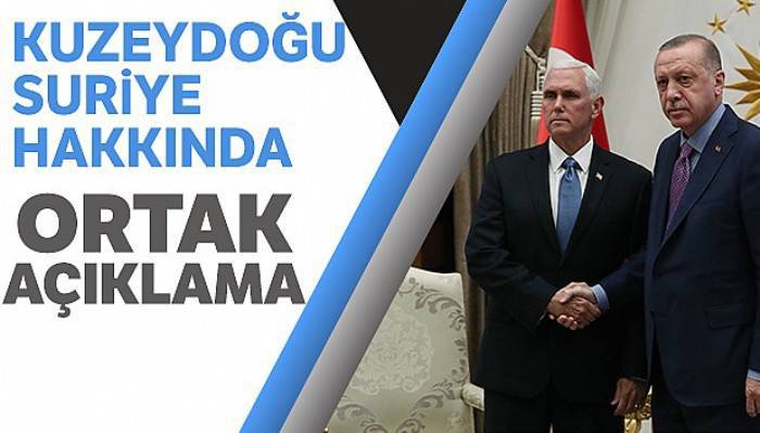 Kuzeydoğu Suriye'ye ilişkin Türkiye-ABD ortak açıklama