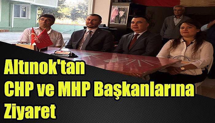 Altınok'tan CHP ve MHP Başkanlarına Ziyaret