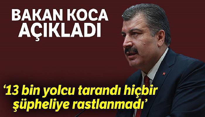  Bakan Koca: Çin'den gelen vatandaşlarımızın hiçbiri hasta değil