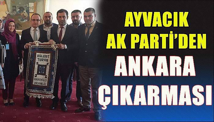 Ayvacık Ak Parti'den Ankara Çıkarması