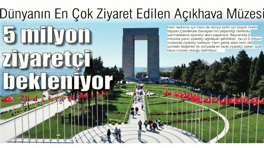 Dünyanın En Çok Ziyaret Edilen Açıkhava Müzesi, 5 milyon ziyaretçi bekleniyor