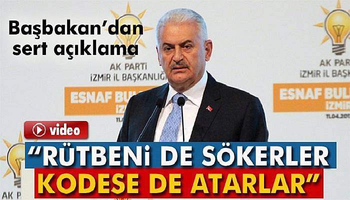  'Rütbeni de sökerler, kodese de atarlar'