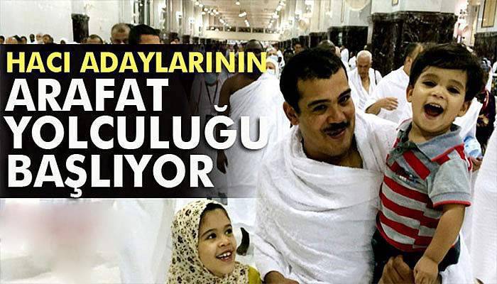 Hacı adaylarının Arafat yolculuğu başlıyor