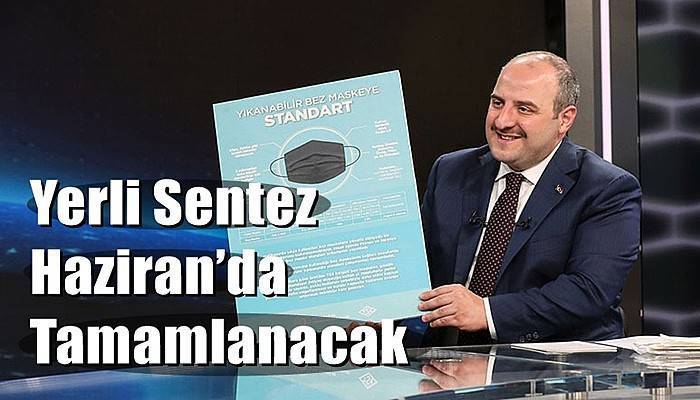 Yerli Sentez Haziran’da Tamamlanacak