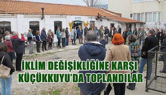 İklim Değişikliğine Karşı Küçükkuyu’da Toplandılar